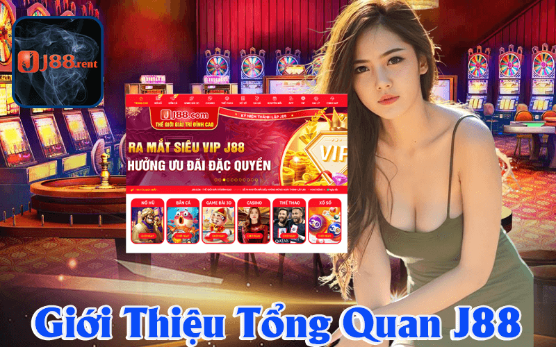 Giới Thiệu - Nhà Cái Uy Tín J88 Đẳng Cấp Top 1 Việt Nam