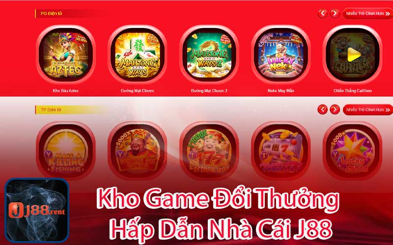 Kho Game Đổi Thưởng Hấp Dẫn Nhà Cái J88