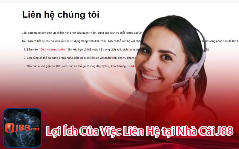 Lợi Ích Của Việc Liên Hệ tại Nhà Cái J88