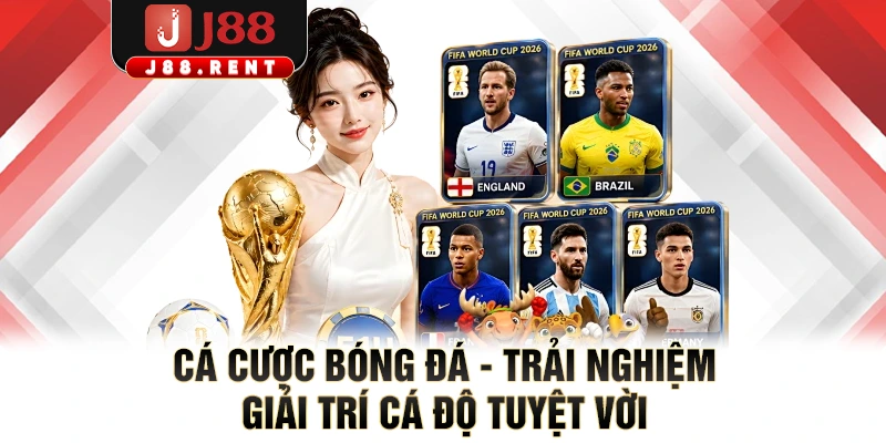 Cá Cược Bóng Đá - Trải Nghiệm Giải Trí Cá Độ Tuyệt Vời