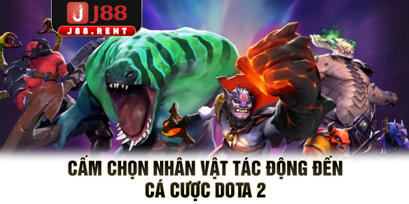 Cấm chọn nhân vật tác động đến cá cược Dota 2