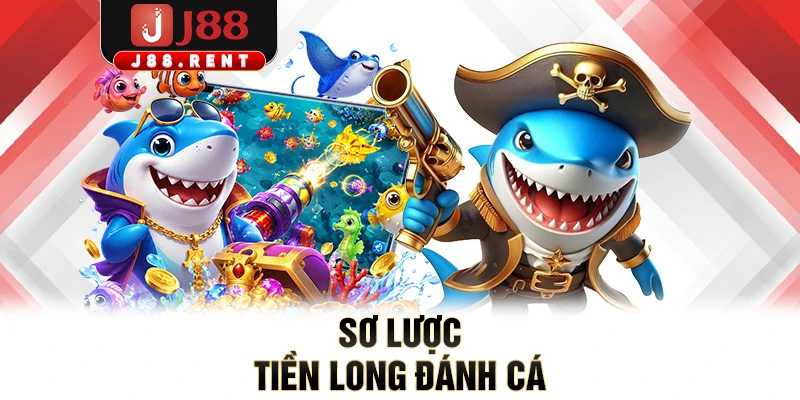 Sơ lược Tiền Long Đánh Cá